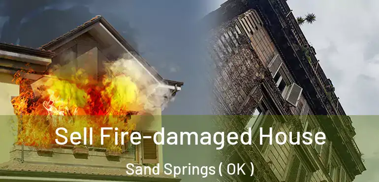  Sell Fire-damaged House Sand Springs ( OK )
