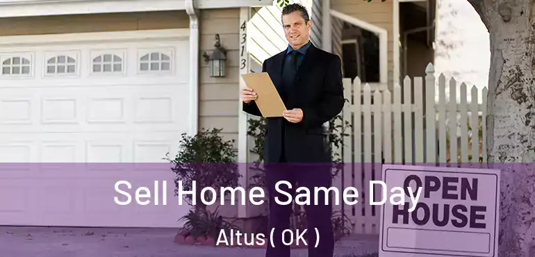 Sell Home Same Day Altus ( OK )