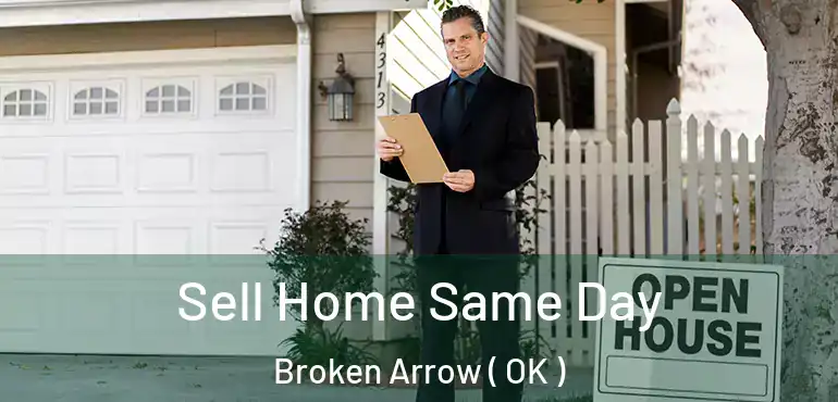 Sell Home Same Day Broken Arrow ( OK )