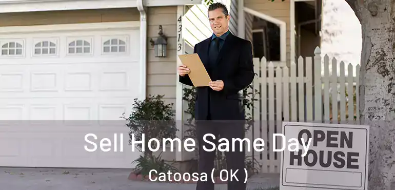 Sell Home Same Day Catoosa ( OK )