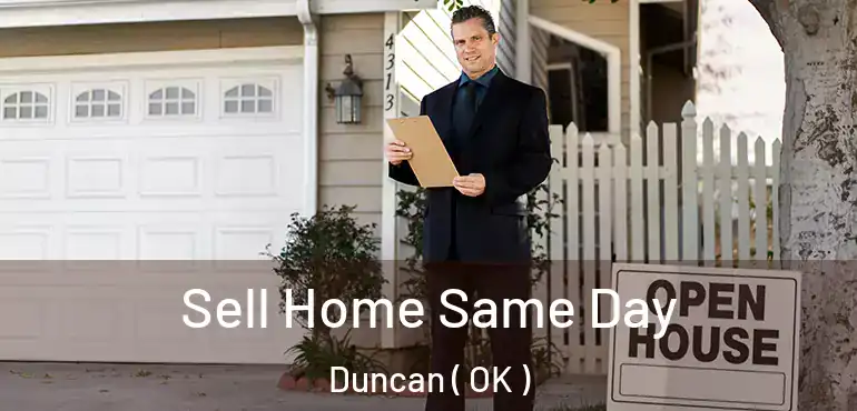 Sell Home Same Day Duncan ( OK )