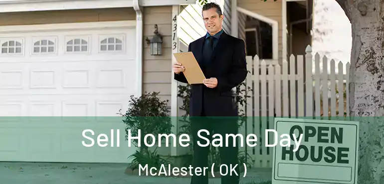 Sell Home Same Day McAlester ( OK )