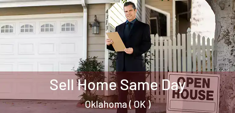 Sell Home Same Day Oklahoma ( OK )