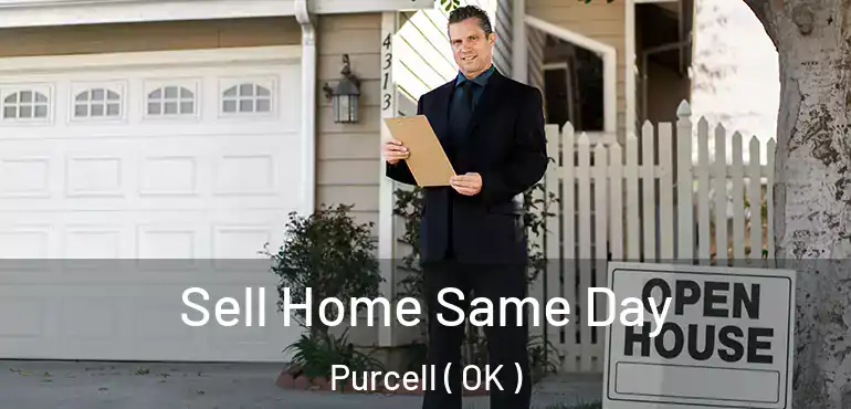Sell Home Same Day Purcell ( OK )