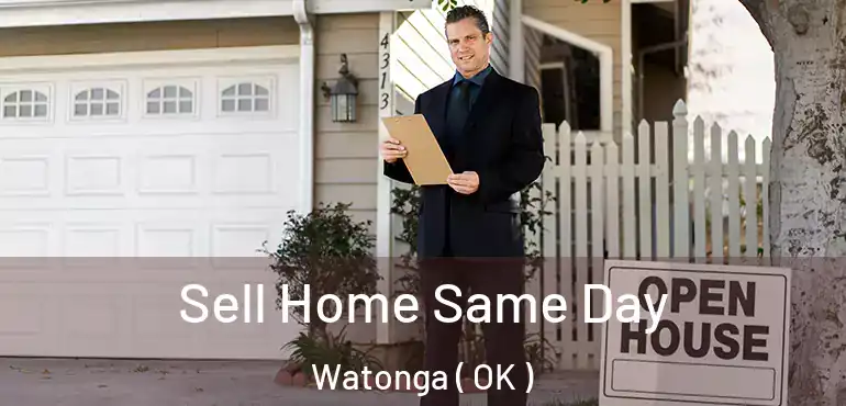 Sell Home Same Day Watonga ( OK )