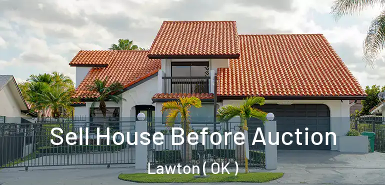  Sell House Before Auction Lawton ( OK )