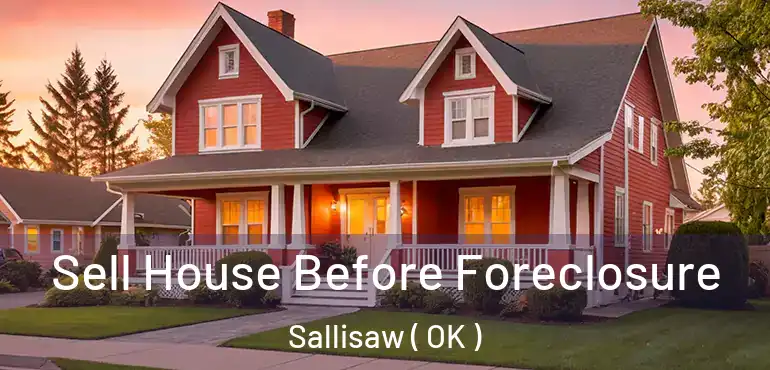 Sell House Before Foreclosure Sallisaw ( OK )