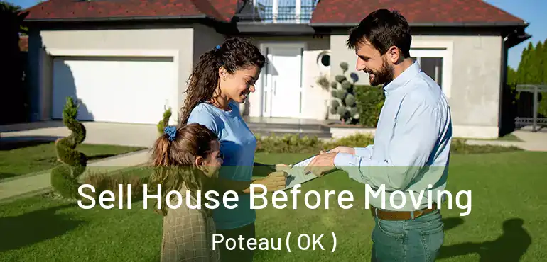  Sell House Before Moving Poteau ( OK )