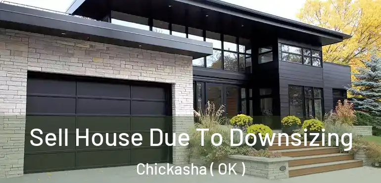 Sell House Due To Downsizing Chickasha ( OK )