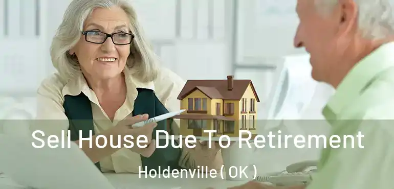 Sell House Due To Retirement Holdenville ( OK )