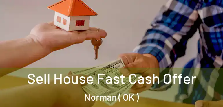  Sell House Fast Cash Offer Norman ( OK )