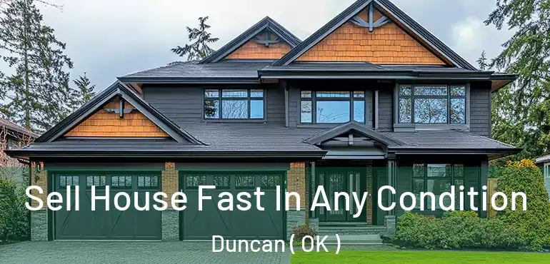  Sell House Fast In Any Condition Duncan ( OK )