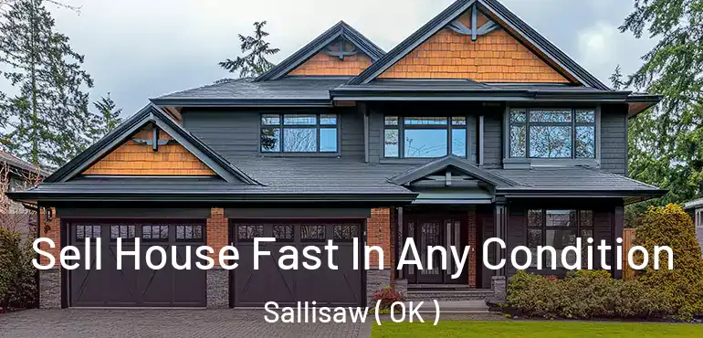  Sell House Fast In Any Condition Sallisaw ( OK )