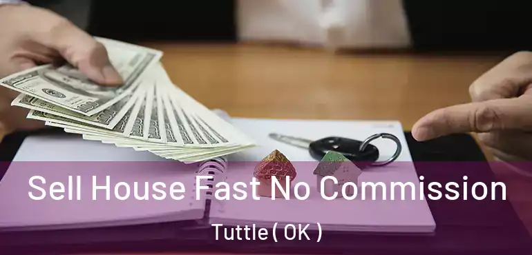  Sell House Fast No Commission Tuttle ( OK )