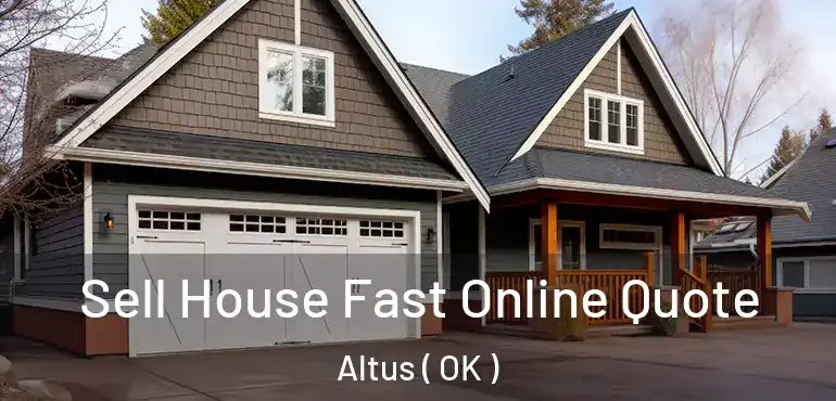 Sell House Fast Online Quote Altus ( OK )