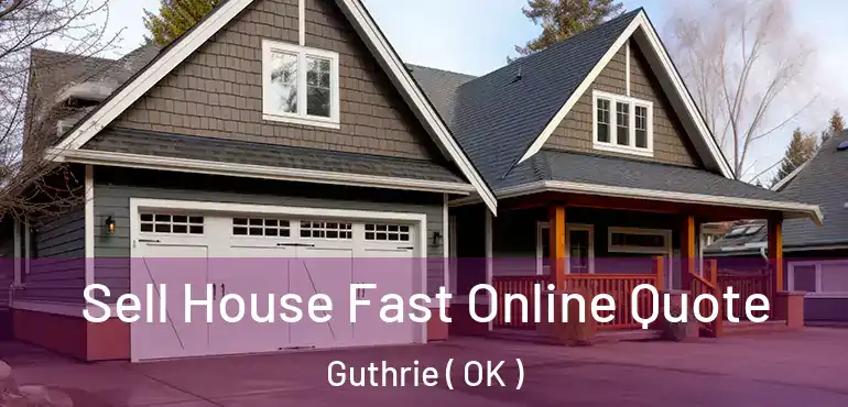 Sell House Fast Online Quote Guthrie ( OK )