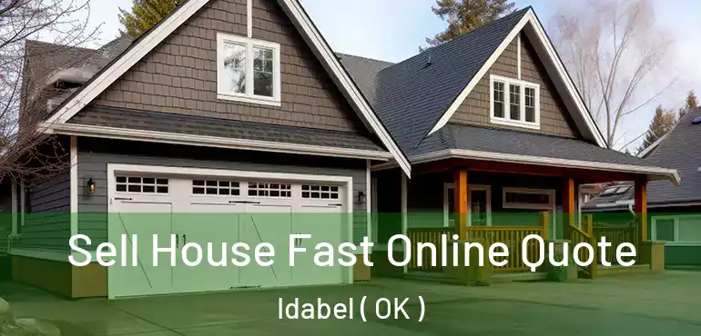 Sell House Fast Online Quote Idabel ( OK )