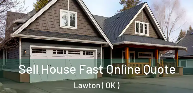  Sell House Fast Online Quote Lawton ( OK )