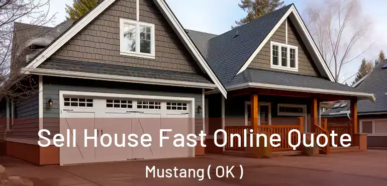 Sell House Fast Online Quote Mustang ( OK )