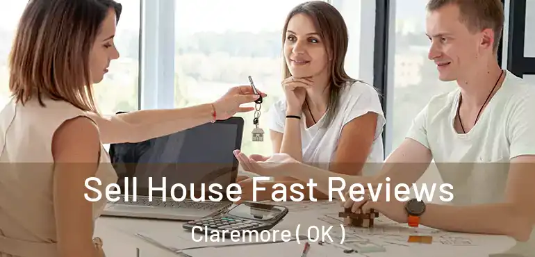 Sell House Fast Reviews Claremore ( OK )