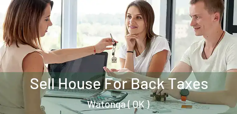  Sell House For Back Taxes Watonga ( OK )