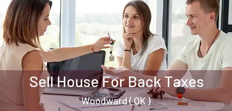 Sell House For Back Taxes Woodward ( OK )