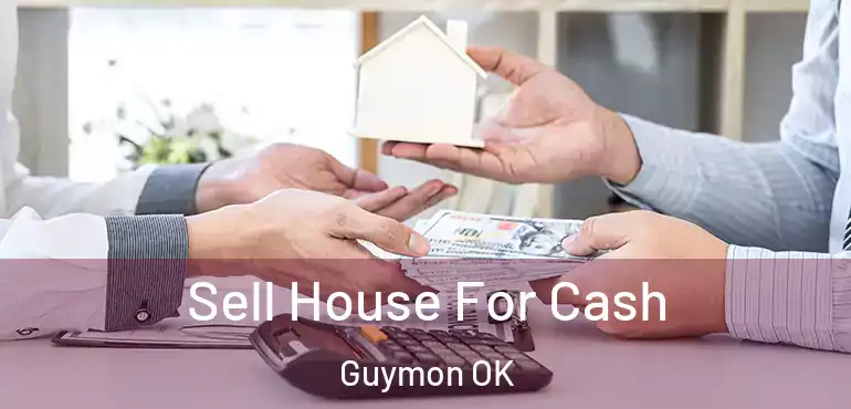 Sell House For Cash Guymon OK