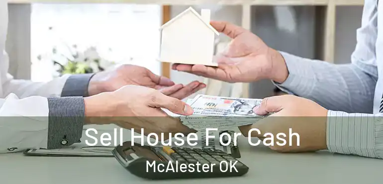 Sell House For Cash McAlester OK