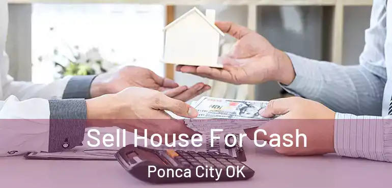 Sell House For Cash Ponca City OK