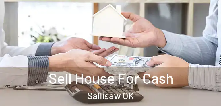  Sell House For Cash Sallisaw OK