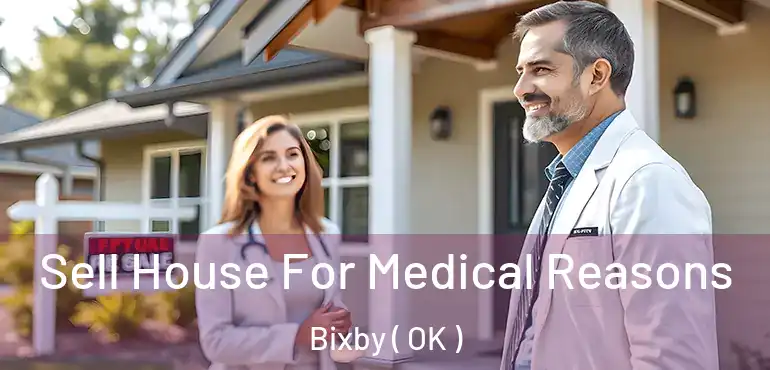 Sell House For Medical Reasons Bixby ( OK )