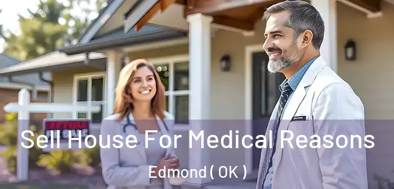 Sell House For Medical Reasons Edmond ( OK )