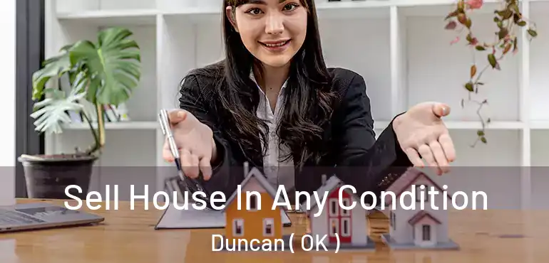 Sell House In Any Condition Duncan ( OK )