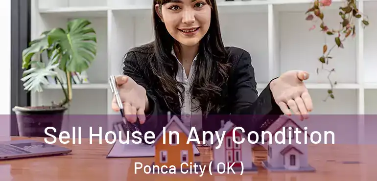 Sell House In Any Condition Ponca City ( OK )