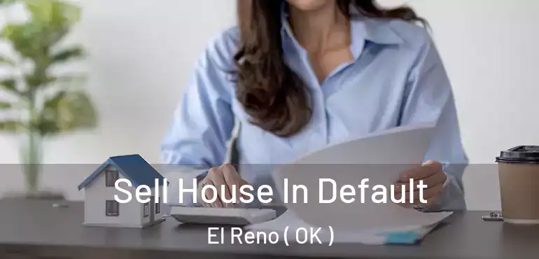 Sell House In Default El Reno ( OK )