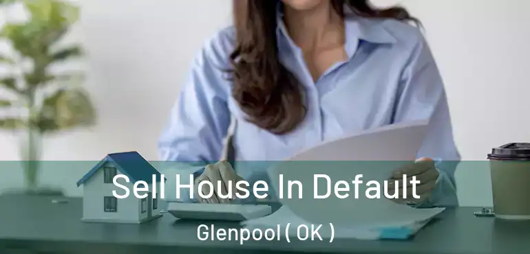 Sell House In Default Glenpool ( OK )