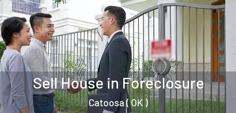  Sell House in Foreclosure Catoosa ( OK )