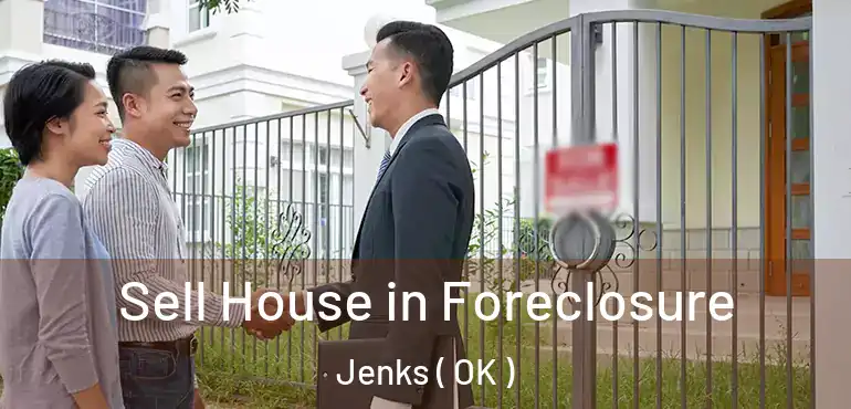  Sell House in Foreclosure Jenks ( OK )