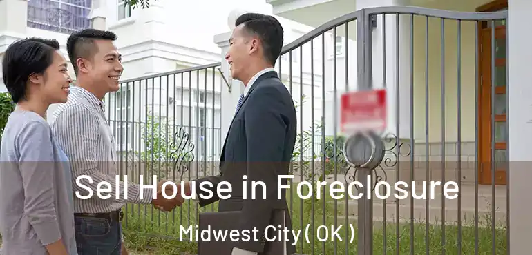 Sell House in Foreclosure Midwest City ( OK )