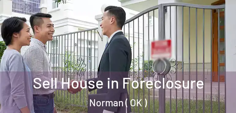  Sell House in Foreclosure Norman ( OK )