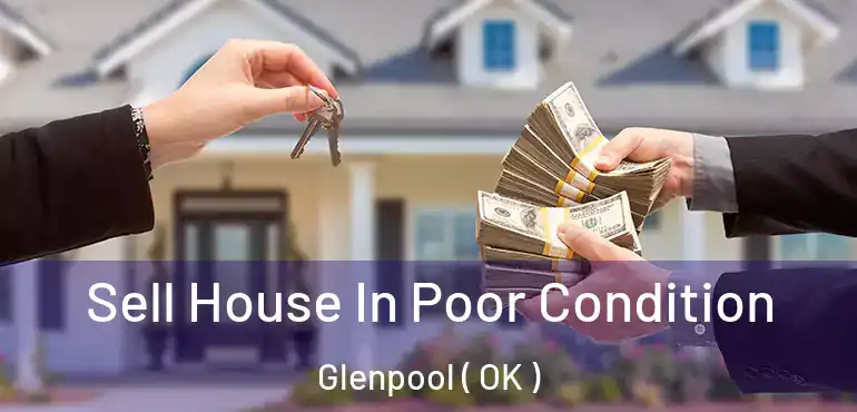 Sell House In Poor Condition Glenpool ( OK )