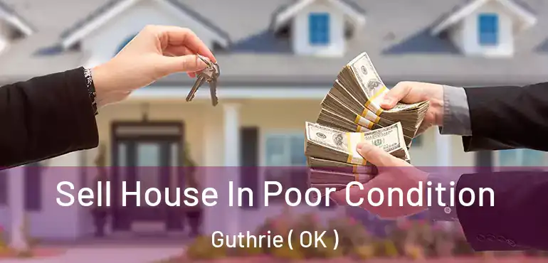  Sell House In Poor Condition Guthrie ( OK )