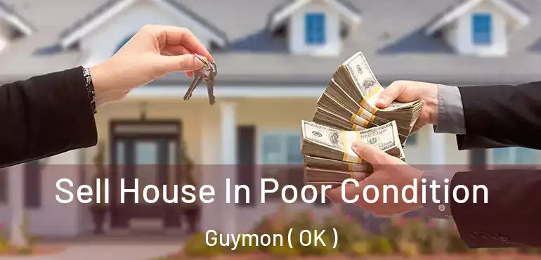 Sell House In Poor Condition Guymon ( OK )