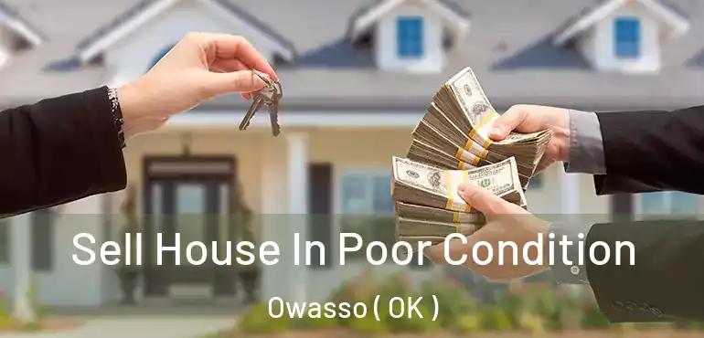 Sell House In Poor Condition Owasso ( OK )