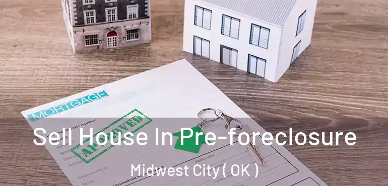 Sell House In Pre-foreclosure Midwest City ( OK )