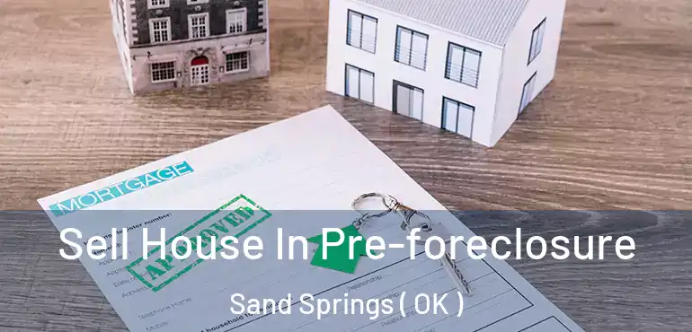  Sell House In Pre-foreclosure Sand Springs ( OK )