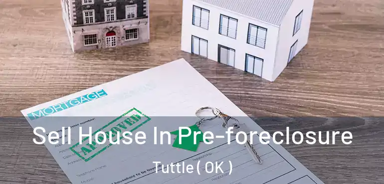 Sell House In Pre-foreclosure Tuttle ( OK )