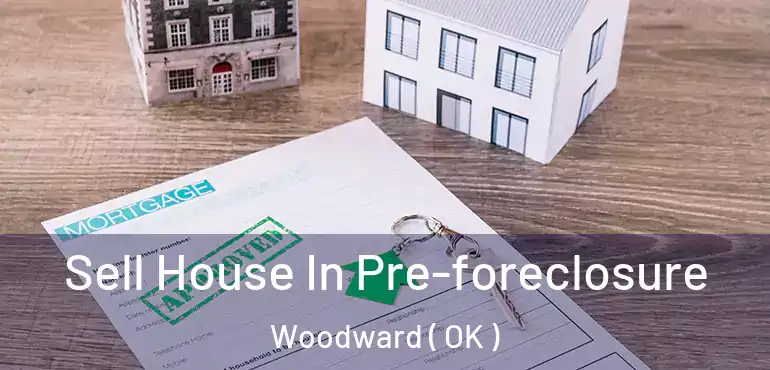 Sell House In Pre-foreclosure Woodward ( OK )