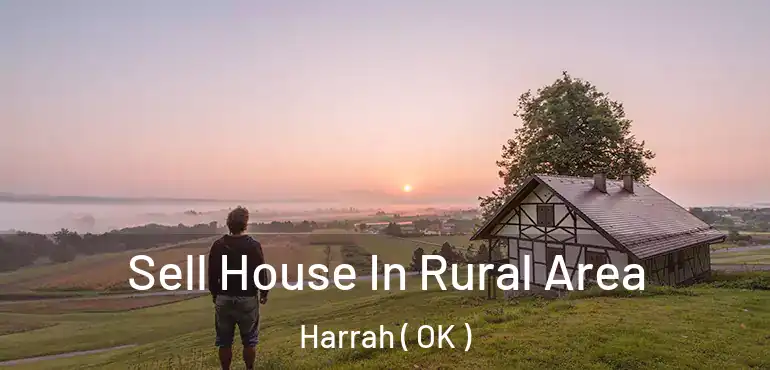 Sell House In Rural Area Harrah ( OK )