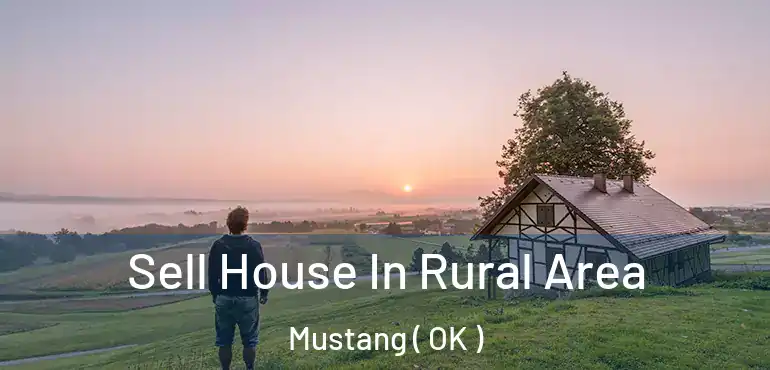  Sell House In Rural Area Mustang ( OK )